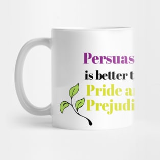 Persuasion is better than pride and prejudice Mug